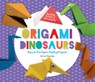 Origami Dinosaurs: Easy & Fun Paper-Folding Projects: Easy & Fun Paper-Folding Projects - Anna George - 9781680784473