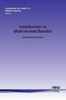 Introduction to Multi-Armed Bandits - Aleksandrs Slivkins - 9781680836202