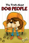 The Truth about Dog People - Jo Renfro - 9781680883428