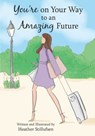 You're on Your Way to an Amazing Future - Heather Stillufsen - 9781680883435