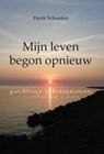 Mijn Leven Begon Opnieuw - SCHOUTEN,  Henk - 9781680906660
