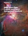 NASA Space Flight Program and Project Management Handbook - NASA - 9781680920505