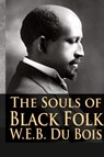 The Souls of Black Folk - W E B Du Bois - 9781680920543