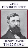 Civil Disobedience - Henry David Thoreau - 9781680920611