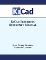 KiCad Eeschema Reference Manual - Jean-Pierre Charras ; Fabrizio Tappero - 9781680921250