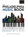 The Philadelphia Music Book: Sounds of a City (2nd Edition) - Larry Magid - 9781680980769