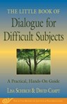 The Little Book of Dialogue for Difficult Subjects - Lisa Schirch ; David Campt - 9781680990300