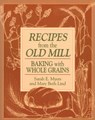 Recipes from the Old Mill - Sarah Myers - 9781680992656