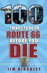 100 Things to Do on Route 66 Before You Die - HINCKLEY,  Jim - 9781681061023