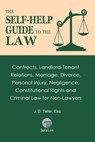 The Self-Help Guide to the Law: Contracts, Landlord-Tenant Relations, Marriage, Divorce, Personal Injury, Negligence, Constitutional Rights and Criminal Law for Non-Law - J. D. Teller, Esq. - 9781681090399