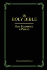 The Holy Bible: New Testament & Psalms - American Standard Version - 9781681090849
