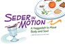 Seder in Motion: A Haggadah to Move Body and Soul - Leora Isaacs - 9781681150611
