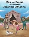 Max and Emma Discover the Meaning of Manna - Carl Harris Shuman - 9781681156699