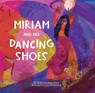 Miriam and Her Dancing Shoes - Sandy Eisenberg Sasso - 9781681157276
