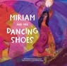 Miriam and Her Dancing Shoes - Sandy Eisenberg Sasso - 9781681157276