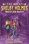 The Great Shelby Holmes Meets Her Match - Elizabeth Eulberg - 9781681190563