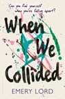 When We Collided - Emery Lord - 9781681192031
