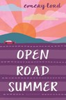 Open Road Summer - Emery Lord - 9781681195933