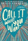 Call It What You Want - Brigid Kemmerer - 9781681198125