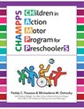 CHildren in Action Motor Program for PreschoolerS (CHAMPPS) - Paddy C. Favazza ; Michaelene M. Ostrosky ; Melissa Stalega ; Hsiu-Wen Yang ; Katherine Aronson-Ensign ; Martin E. Block ; Catherine Cheung ; Yusuf Akamoglu ; Bill Brown - 9781681254258