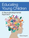 Educating Young Children - Maria C. Sargent - 9781681256528