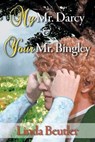 My Mr. Darcy & Your Mr. Bingley - Linda Beutler - 9781681310152