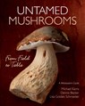 UNTAMED MUSHROOMS - KARNS,  Michael ; Schroeder, Lisa Golden - 9781681340869