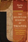 The Relentless Business of Treaties - Martin Case - 9781681340906