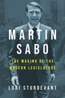 Martin Sabo: The Making of the Modern Legislature - Lori Sturdevant - 9781681343259