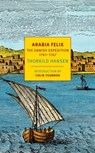 Arabia Felix - Colin Thubron ; James McFarlane ; Kathleen McFarlane ; Thorkild Hansen - 9781681370729