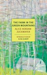 The Farm In The Green Mountains - Alice Herdan-Zuckmayer ; Carol E. Washington ; Ida H. Washington - 9781681370743