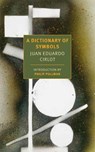 A Dictionary of Symbols - Juan Eduardo Cirlot - 9781681371979