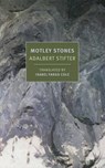 Motley Stones - Adalbert Stifter ; Isabel Fargo Cole - 9781681375205