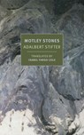 Motley Stones - Adalbert Stifter - 9781681375212