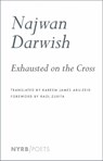 Exhausted on the Cross - Najwan Darwish ; Kareem James Abu-Zeid - 9781681375526