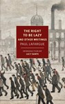 The Right to Be Lazy - Paul Lafargue ; Alex Andriesse - 9781681376820