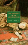 Love and Death in the American Novel - Leslie A. Fiedler - 9781681379692