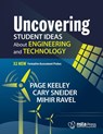 Uncovering Student Ideas About Engineering and Technology - Page Keeley ; Cary Sneider ; Mihir Ravel - 9781681403113
