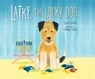 Latke, the Lucky Dog -  - 9781681416076