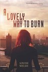 A Lovely Way to Burn - WELSH,  Louise - 9781681444628