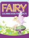 Fairy Coloring Book For Adults - Speedy Publishing LLC - 9781681452692