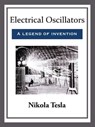Electrical Oscillators - Nikola Tesla - 9781681463537