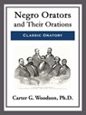 Negro Orators and Their Orations - Carter G. Woodson - 9781681465333
