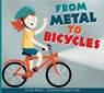 From Metal to Bicycles - Cari Meister - 9781681516950