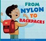 From Nylon to Backpacks - Cari Meister - 9781681516967