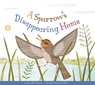 A Sparrow's Disappearing Home - Mary Ellen Klukow - 9781681517049
