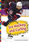 Winter Olympic Sports: Ice Hockey and Curling - Laura Hamilton Waxman - 9781681521800