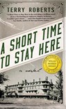 A Short Time to Stay Here - Terry Roberts - 9781681629520
