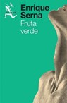 Fruta verde/ Green fruit - SERNA,  Enrique - 9781681654300