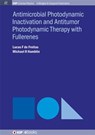 Antimocrobial Photodynamic Inactivation and Antitumor Photodynamic Therapy with Fullerenes - Lucas F. de Freitas ; Michael R. Hamblin - 9781681741833
